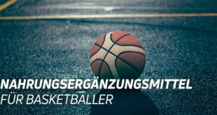 Basketball - Die besten Nahrungsergänzungsmittel