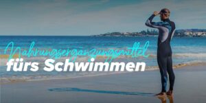 Nahrungsergänzungsmittel fürs Schwimmen