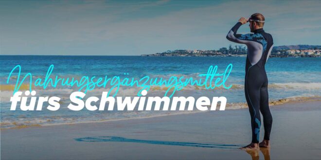 Die besten Supplemente für Schwimmer