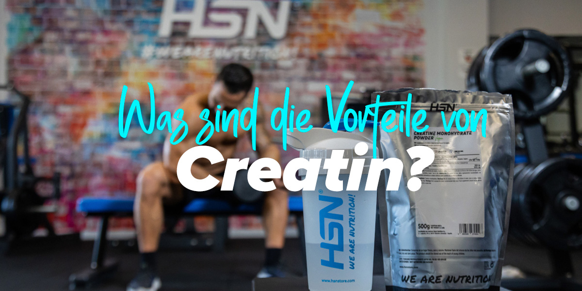 Was sind die Vorteile und Eigenschaften von Creatin? | HSN