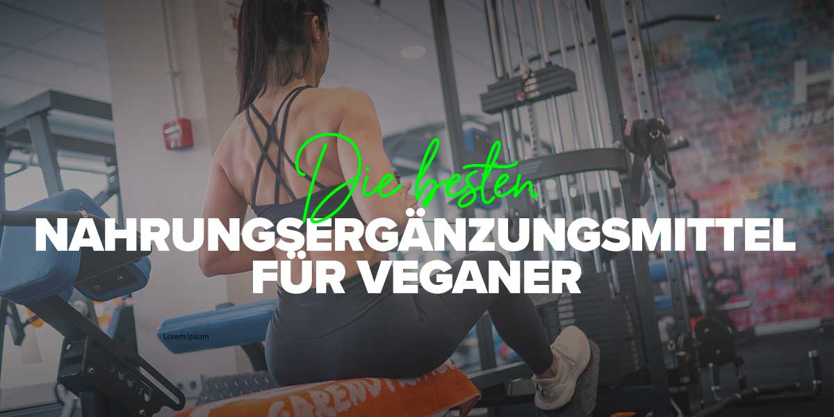 Nahrungsergänzungsmittel für Veganer