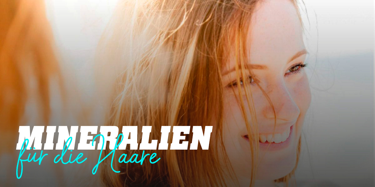 Mineralien zur Stärkung der Haare