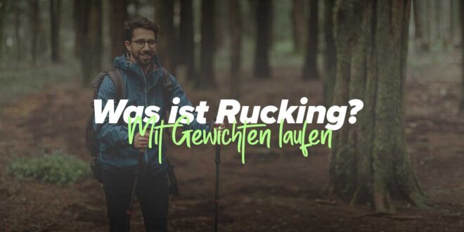 Was ist Rucking? Zusätzliches Gewicht beim Laufen