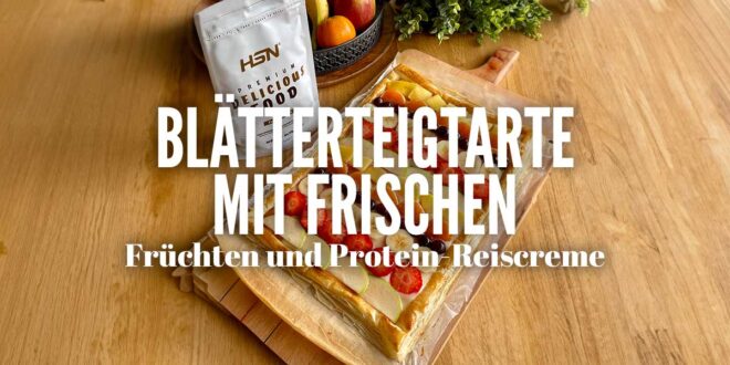 Blätterteigtarte mit frischen Früchten (proteinreich)