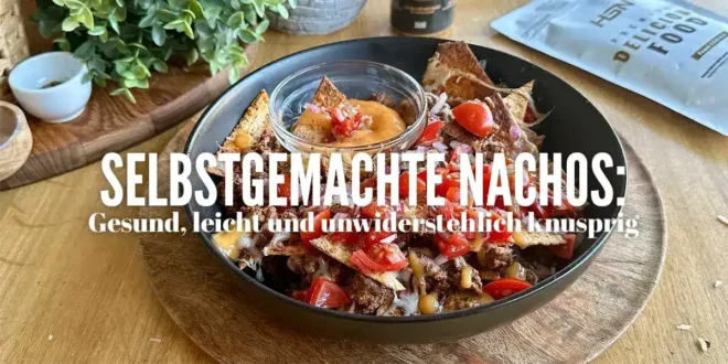 Selbstgemachte Nachos: Gesund, leicht und unwiderstehlich knusprig