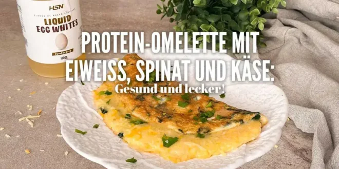Protein-Omelette mit Eiweiß, Spinat und Käse: Gesund und lecker!