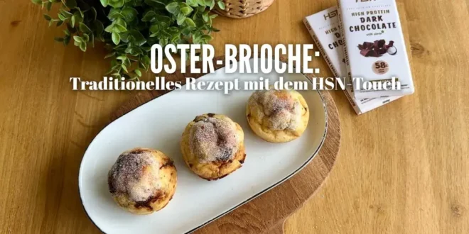 Oster-Brioche: Traditionelles Rezept mit dem HSN-Touch