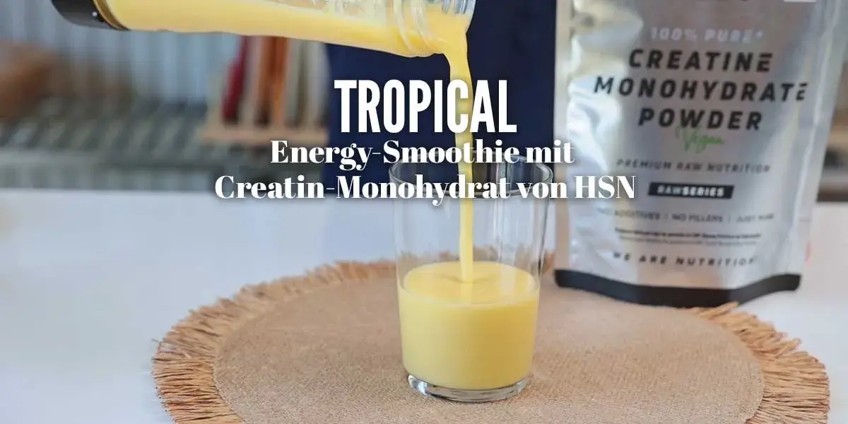 Tropical Energy-Smoothie mit Creatin-Monohydrat von HSN