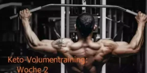 Keto-Volumentraining – Woche 2