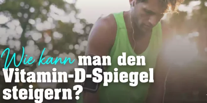 Wie du deinen Vitamin-D-Spiegel schnell erhöhst Wie du deinen Vitamin-D-Spiegel schnell erhöhst