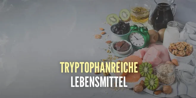 Lebensmittel mit Tryptophan Lebensmittel mit Tryptophan