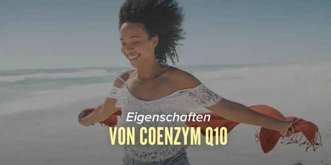 14 Vorteile und Eigenschaften von Coenzym Q10 14 Vorteile und Eigenschaften von Coenzym Q10